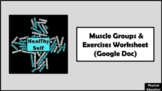 Muscle Groups & Exercises Worksheet (Google Doc)