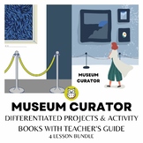 Museum Curator Project with Differentiated Activity Books 