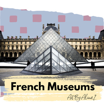 Preview of Museums of France Research Project with Artwork Creation (Digital AND Paper!)