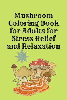 Preview of Mushroom Coloring Book for Adults for Stress Relief and Relaxation