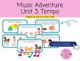 Music Adventure Unit 3: Tempo