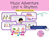 Music Adventure Unit 4: Rhythm