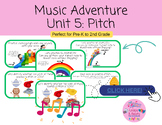 Music Adventure Unit 5: Pitch