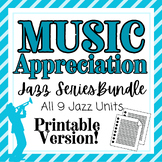 Music Appreciation: PRINTABLE Jazz Series Bundle (9 Weeks)