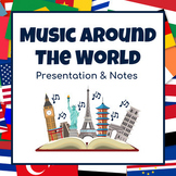 Music Around the World: Presentation and Notes