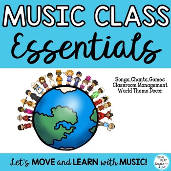 Music Class Essentials Songs, Games, Chants, Planner with World Theme Decor