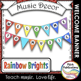 Music Decor - RAINBOW BRIGHTS - Welcome to Music Banner!