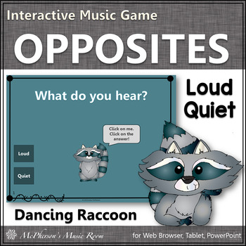 Preview of Music Dynamics Loud and Quiet Music Opposite Interactive Game {Dancing Raccoon}