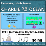 Elementary Music Lesson & Orff Arrangement Charlie O'er the Ocean