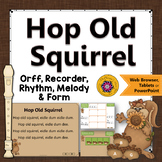 Orff Arrangement ~ Hop Old Squirrel: Orff, Soprano Recorde