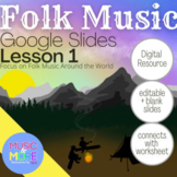 Music History: Folk Music - Lesson 1 {Google Slides}