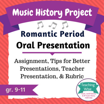 Preview of Music History Project – Oral Presentation – Romantic Period