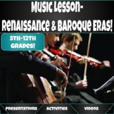Music History: The Renaissance and Baroque Eras!