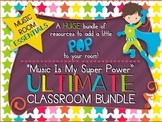 Music Is My Super Power ULTIMATE Classroom Bundle