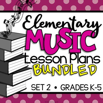Elementary Music Lesson Plans BUNDLED-Set #2 (Grades K-5)