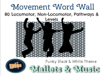 Preview of Music Movement Word Wall - Locomotor, Non-Locomotor & More - Funky B&W