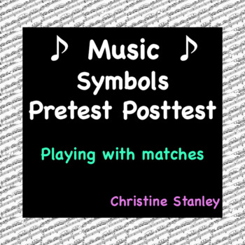 Preview of Music Notation Pre-test, Post-test and Answer Key "Playing With Matches"