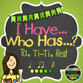 Music Notes - I Have, Who Has? Game with Ta, Titi, Rest