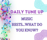 Music Rests...What do you know?- Daily Tune Up