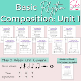 Music Rhythm Composition Student Worksheets- Unit 1 Bundle