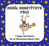 Music Substitute Pack - 7 Songs and Games for an Elementar
