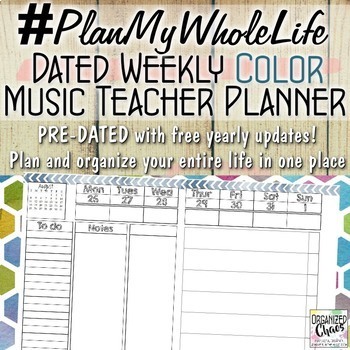Preview of #PlanMyWholeLife Music Teacher Planner Bundle: Dated Weekly COLOR