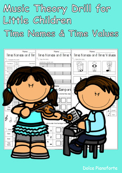 Preview of Music Theory Drill for Little Children : Time Names and Time Values