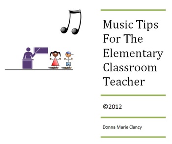 Preview of Music Tips for the Elementary Classroom Teacher