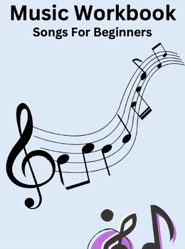 Preview of Music Workbook Songs For Beginners