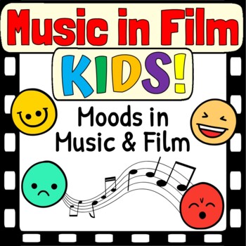 Preview of Music in Film | KIDS | Moods in Music & Film For Elementary Learners