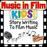 Music in Film | KIDS | Story Writing in Film For Elementar