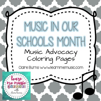 Preview of Music in Our Schools Month (MIOSM) Advocacy Coloring Pages #musicisessential