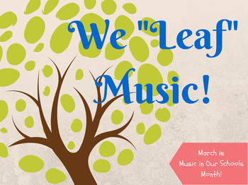 Preview of Music in Our Schools Month - We "LEAF" Music!