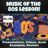 Music of the 80s Decade Lesson!