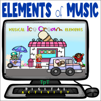 Preview of Musical Ice Cream Elements - Distance Learning - Easel Activity