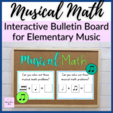Musical Math Interactive Bulletin Board for Elementary Mus