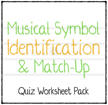 Preview of Musical Symbol Identification & Match-Up Quiz Worksheet Pack
