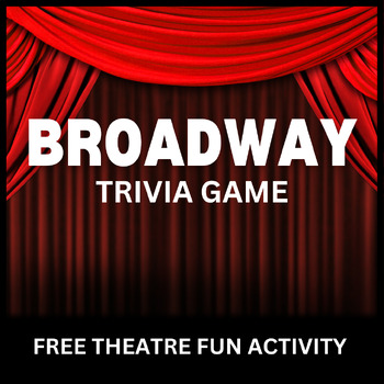 Preview of Musical Theatre Trivia Game: 18 Questions About Broadway → No Prep Fun Activity
