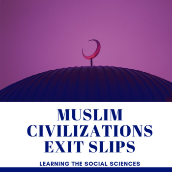 Preview of Muslim Civilizations/Islamic Caliphates Unit Exit Slips
