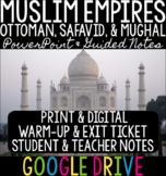 Muslim Empires - Ottoman, Safavid, & Mughal - PPT, Guided 