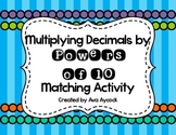 Multiplying by Powers of 10 Matching Activity