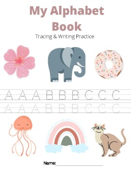 My Alphabet Book-Tracing and Handwriting Practice by Kristen Hatfield