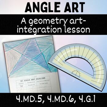 Angle Art: A Geometry Art Integration Lesson, 4.MD.5, 4.MD.6, 4.G.1