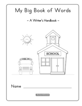 Preview of My Big Book of Words–A Writer’s Handbook–Spelling Dictionary–Yearlong-Pre K–6