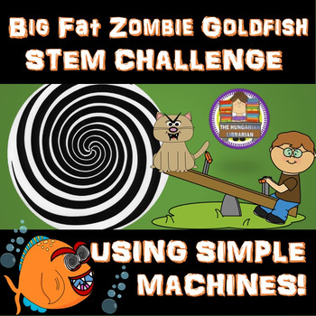 Preview of My Big Fat Zombie Goldfish STEM Challenge - Using Simple Machines