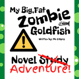 My Big Fat Zombie Goldfish by Mo O'Hara | Novel Study