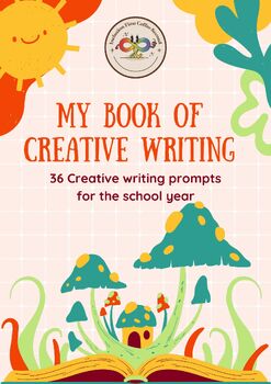 Preview of My Book of Creative Writing: 36 Creative writing prompts for the school year