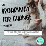 My Broadway For Change Playlist - Musical Theater/SEL Proj