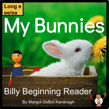 Preview of My Bunnies Long e vowel teams ee and ea Beginning Reader and Writing Prompt