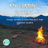 My Camping Playlist - Music Appreciation Project For Googl